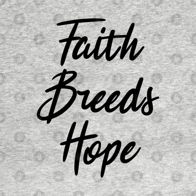 faith breeds hope ,  positive quote by Gaming champion